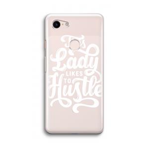 CaseCompany Hustle Lady: Google Pixel 3 Transparant Hoesje