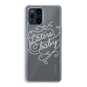 CaseCompany Laters, baby: Oppo Find X3 Transparant Hoesje