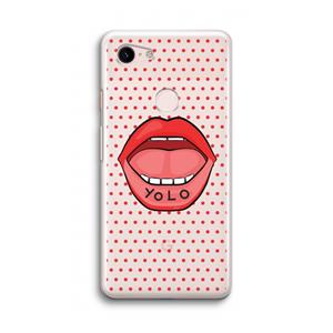 CaseCompany Yolo Denise: Google Pixel 3 Transparant Hoesje