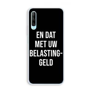 CaseCompany Belastinggeld - Zwart: Huawei P Smart Pro Transparant Hoesje