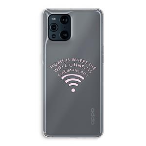 CaseCompany Home Is Where The Wifi Is: Oppo Find X3 Transparant Hoesje