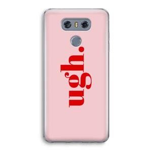 CaseCompany Ugh: LG G6 Transparant Hoesje