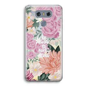 CaseCompany Kindness matters: LG G6 Transparant Hoesje