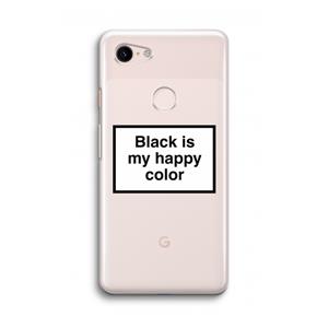 CaseCompany Black is my happy color: Google Pixel 3 Transparant Hoesje