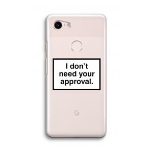 CaseCompany Don't need approval: Google Pixel 3 Transparant Hoesje