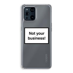 CaseCompany Not your business: Oppo Find X3 Pro Transparant Hoesje