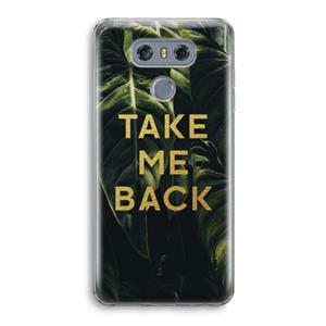 CaseCompany Take me back: LG G6 Transparant Hoesje