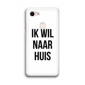 CaseCompany Ik wil naar huis: Google Pixel 3 Transparant Hoesje
