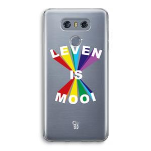 CaseCompany Het Leven Is Mooi: LG G6 Transparant Hoesje