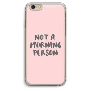 CaseCompany Morning person: iPhone 6 Plus / 6S Plus Transparant Hoesje