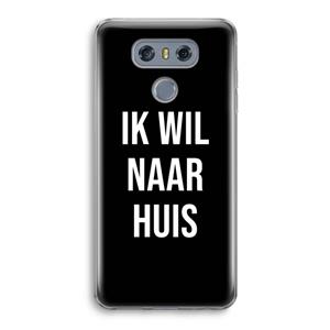 CaseCompany Ik wil naar huis - Zwart: LG G6 Transparant Hoesje