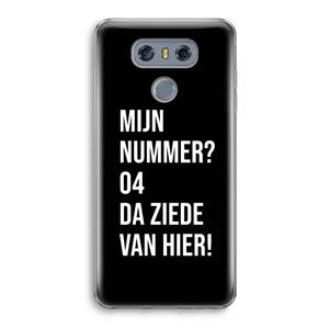 CaseCompany Da ziede van hier - Zwart: LG G6 Transparant Hoesje