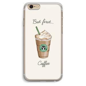 CaseCompany But first coffee: iPhone 6 Plus / 6S Plus Transparant Hoesje
