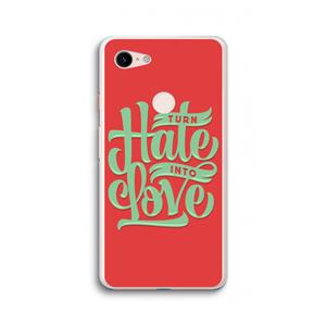 CaseCompany Turn hate into love: Google Pixel 3 XL Transparant Hoesje
