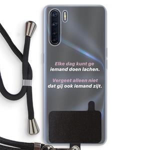 CaseCompany gij zijt ook iemand: Oppo A91 Transparant Hoesje met koord