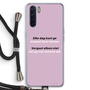 CaseCompany gij zijt ook iemand: Oppo A91 Transparant Hoesje met koord