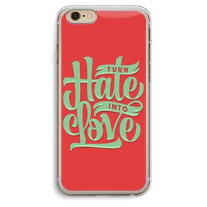 CaseCompany Turn hate into love: iPhone 6 Plus / 6S Plus Transparant Hoesje