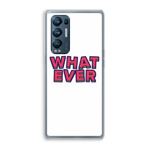 CaseCompany Whatever: Oppo Find X3 Neo Transparant Hoesje