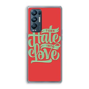 CaseCompany Turn hate into love: Oppo Find X3 Neo Transparant Hoesje