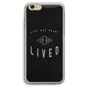 CaseCompany To be lived: iPhone 6 Plus / 6S Plus Transparant Hoesje