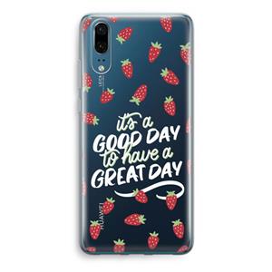 CaseCompany Don't forget to have a great day: Huawei P20 Transparant Hoesje