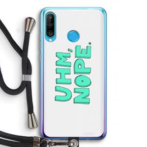 CaseCompany UHM, NOPE.: Huawei P30 Lite Transparant Hoesje met koord