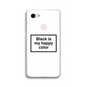 CaseCompany Black is my happy color: Google Pixel 3 XL Transparant Hoesje