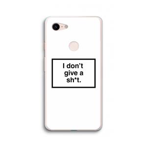 CaseCompany Don't give a shit: Google Pixel 3 XL Transparant Hoesje