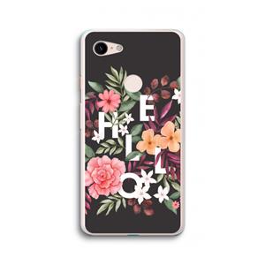 CaseCompany Hello in flowers: Google Pixel 3 XL Transparant Hoesje