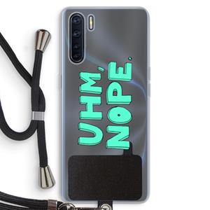 CaseCompany UHM, NOPE.: Oppo A91 Transparant Hoesje met koord