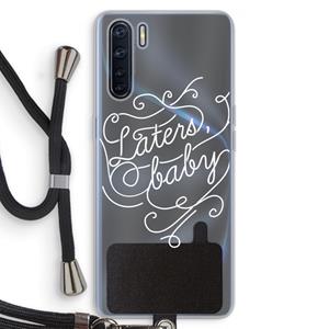 CaseCompany Laters, baby: Oppo A91 Transparant Hoesje met koord