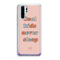 CaseCompany Cool Kids Never Sleep: Huawei P30 Pro Transparant Hoesje