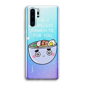 CaseCompany I'm A Hopeless Ramen-Tic For You: Huawei P30 Pro Transparant Hoesje