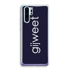 CaseCompany Gijweet: Huawei P30 Pro Transparant Hoesje