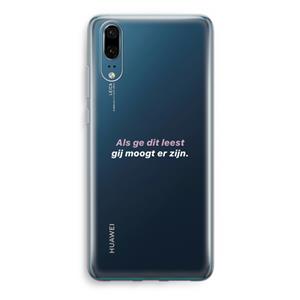 CaseCompany gij moogt er zijn: Huawei P20 Transparant Hoesje