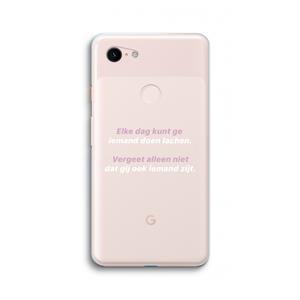 CaseCompany gij zijt ook iemand: Google Pixel 3 XL Transparant Hoesje