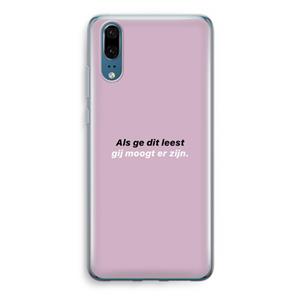 CaseCompany gij moogt er zijn: Huawei P20 Transparant Hoesje