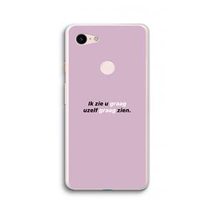 CaseCompany uzelf graag zien: Google Pixel 3 XL Transparant Hoesje