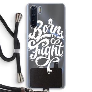 CaseCompany Born to Fight: Oppo A91 Transparant Hoesje met koord