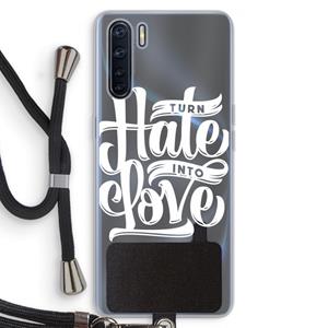 CaseCompany Turn hate into love: Oppo A91 Transparant Hoesje met koord