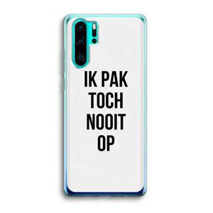 CaseCompany Ik pak nooit op: Huawei P30 Pro Transparant Hoesje