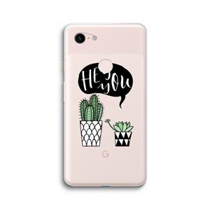 CaseCompany Hey you cactus: Google Pixel 3 XL Transparant Hoesje