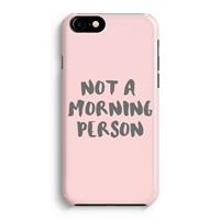 CaseCompany Morning person: Volledig Geprint iPhone 7 Hoesje