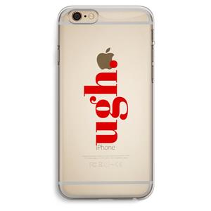 CaseCompany Ugh: iPhone 6 Plus / 6S Plus Transparant Hoesje