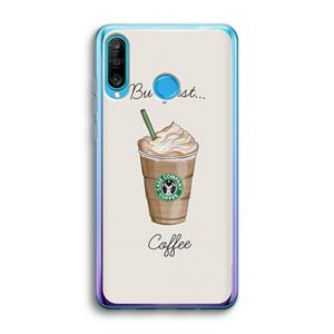 CaseCompany But first coffee: Huawei P30 Lite Transparant Hoesje