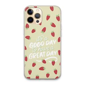 CaseCompany Don't forget to have a great day: iPhone 13 Pro Max Transparant Hoesje