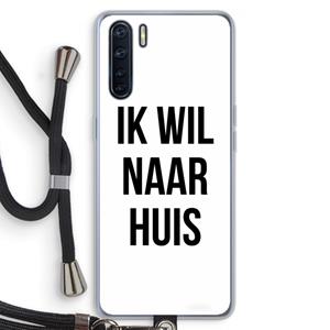 CaseCompany Ik wil naar huis: Oppo A91 Transparant Hoesje met koord