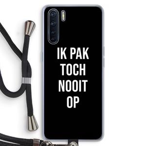 CaseCompany Ik pak nooit op - Zwart: Oppo A91 Transparant Hoesje met koord