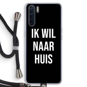 CaseCompany Ik wil naar huis - Zwart: Oppo A91 Transparant Hoesje met koord