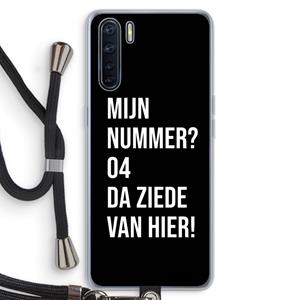 CaseCompany Da ziede van hier - Zwart: Oppo A91 Transparant Hoesje met koord